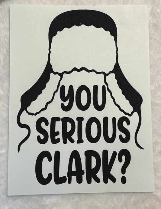 You Serious Clark?